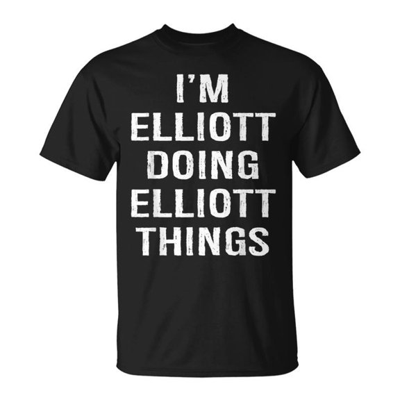 Im Elliott Doing Elliott Things Name Birthday TShirt