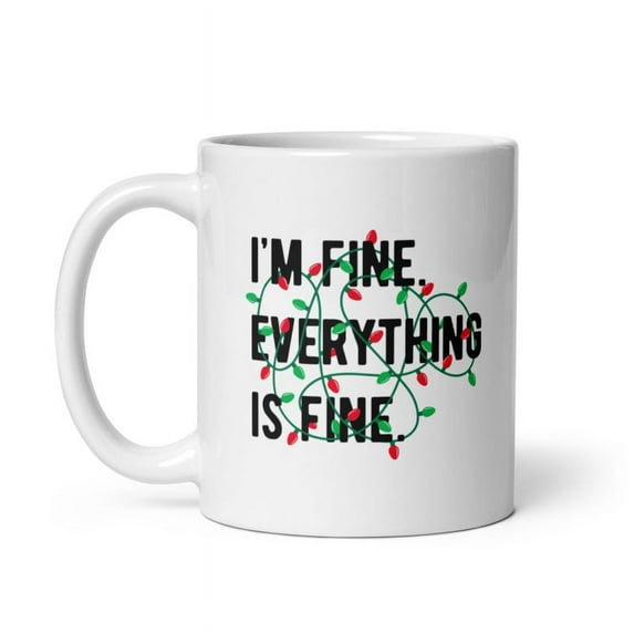 Im Fine Everything Is Fine Mug Funny Xmas Lights Decoration Cup