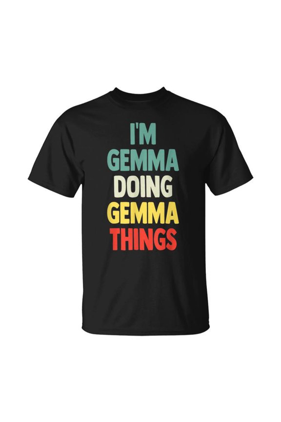 Im Gemma Doing Gemma Things Fun Personalized Name Gemma TShirt