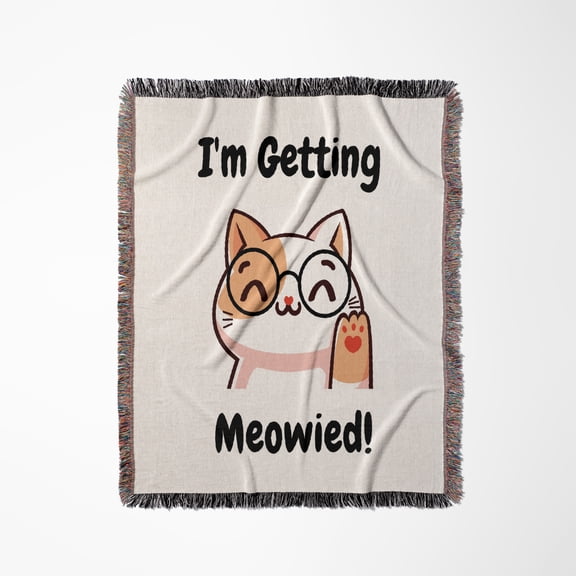 Im Getting Meowied Cute Kawaii Cat I Am Getting Married Meow Humor, Woven Blanket