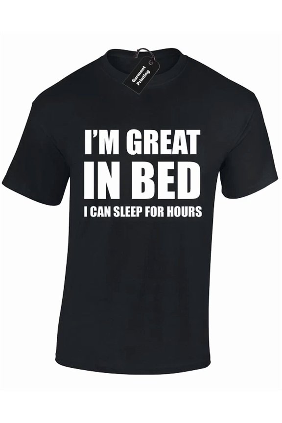 Im Great In Bed Design Gift Dad Boyfriend Unisex S-5XL T-Shirt