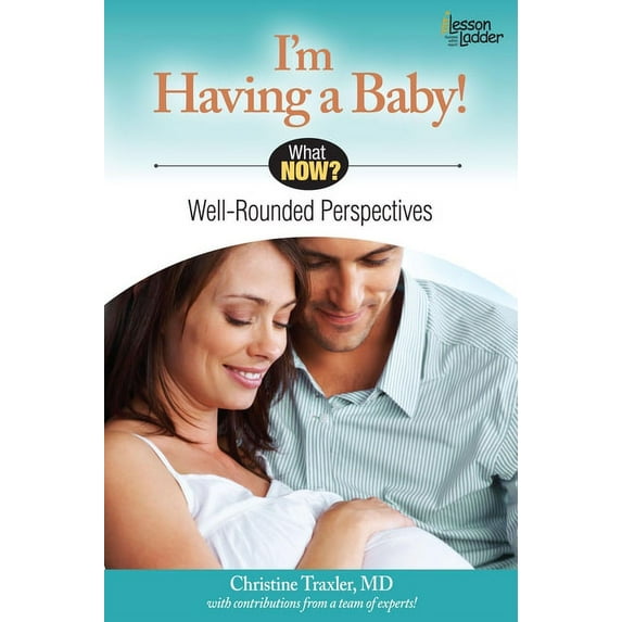 I'm Having a Baby!: Well Rounded Perspectives (Paperback) by Christine Traxler