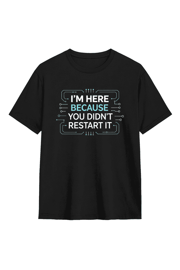 Im Here Because You Didnt Restart It Funny Tech Quote Retro Graphic Tee for Men, Fun Work Cotton Short Sleeves T-Shirt