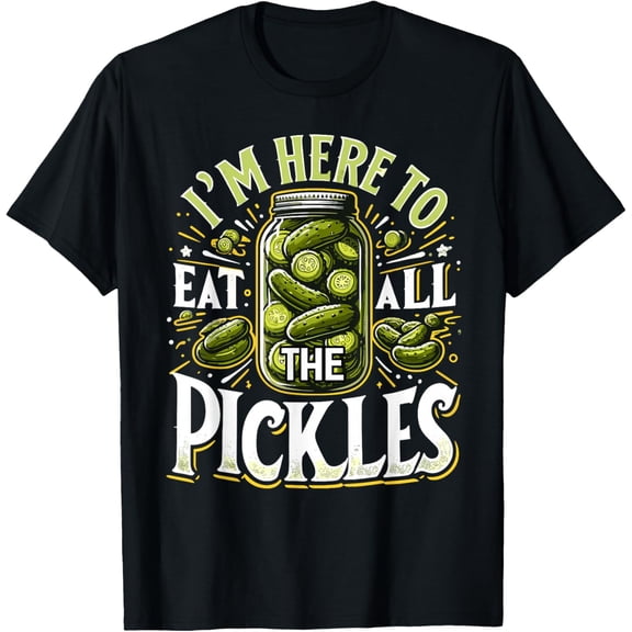 Im Here to Eat All The Pickles Shirt Pickles Mens T-Shirt