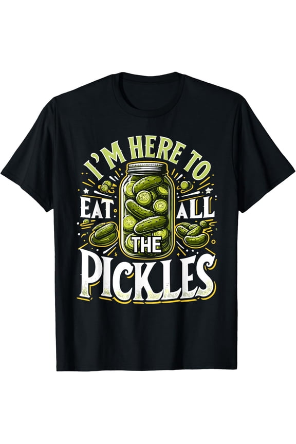Im Here to Eat All The Pickles Shirt Pickles Mens T-Shirt