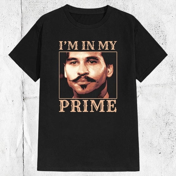 Im In My Prime Tombstone Doc Holiday Shirt, Doc Holiday Shirt Unisex