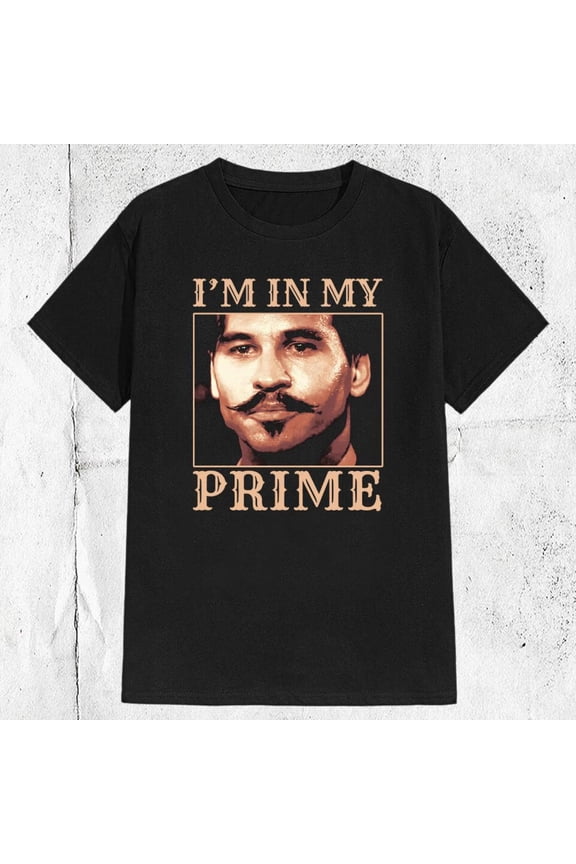 Im In My Prime Tombstone Doc Holiday Shirt, Doc Holiday Shirt Unisex