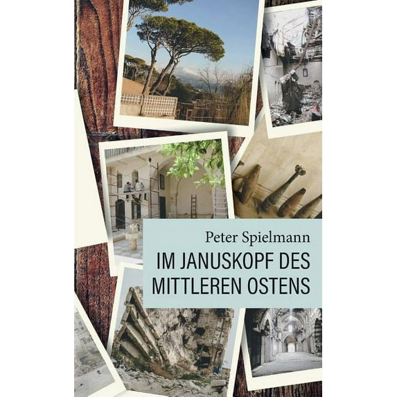 Im Januskopf des Mittleren Ostens: Zwei Reiseskizzen aus dem Libanon und Syrien, (Paperback)