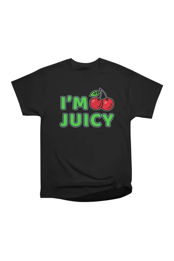 Im Juicy T-Shirt Tee Gift For Him Merch For Her Apparel For Friend