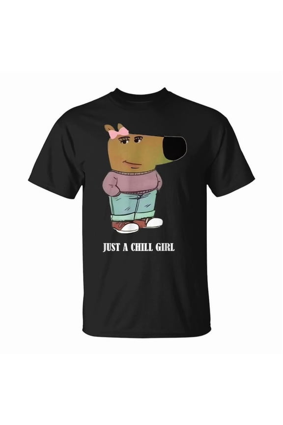 Im Just A Chill Girl Meme TShirt