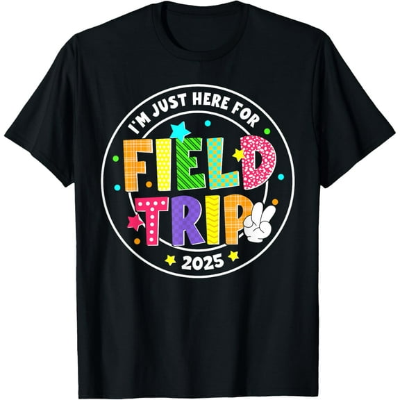 Im Just Here For Field Trip Vibes Field Day Teachers T-Shirt Unisex S-5XL Hot Trending Shirt, Vintage Birthday Gift