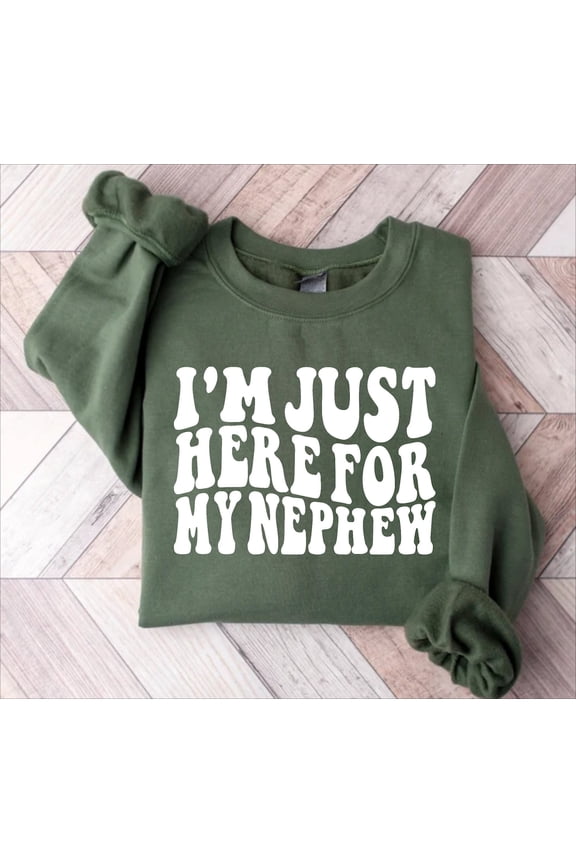 Im Just Here For My Nephew Sweatshirt, For Aunt Long Sleeve, Cute Aunt From Nephew, Aunt Life Clothing, New Future Aunt Apparel All Size S-5Xl