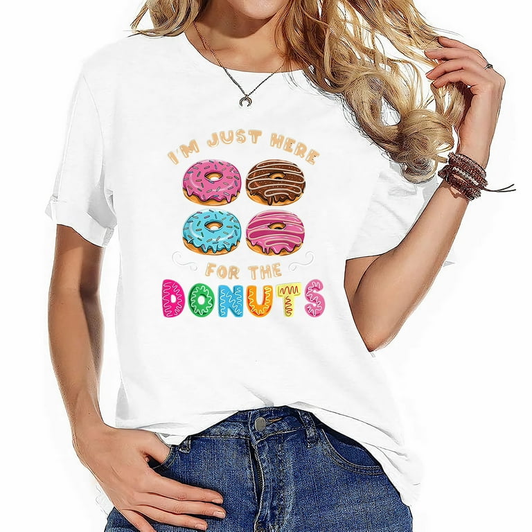 Im Just Here For The Donuts Candy Lover Graphic Tees Women s T Shirts Cute Summer Tees with Trendy Prints Walmart