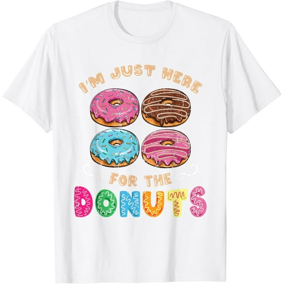 Im Just Here For The Donuts Candy Lover T-Shirt