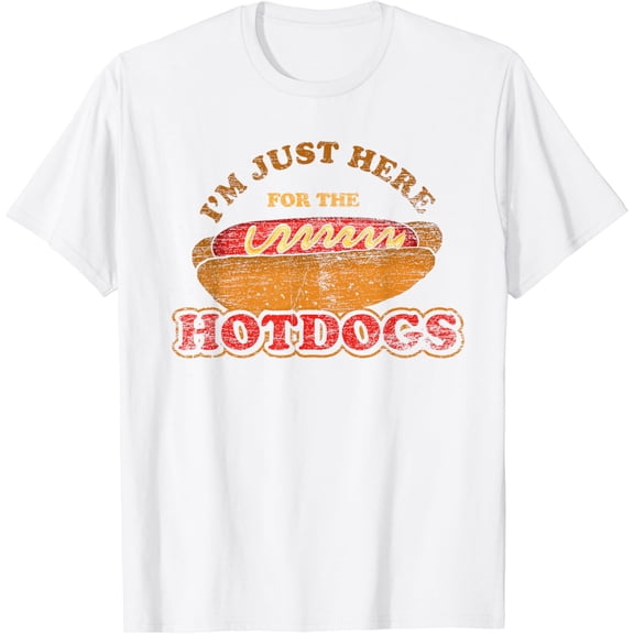 Im Just Here For The Hot Dogs Funny Foodie Weiner Hot Dog T-Shirt