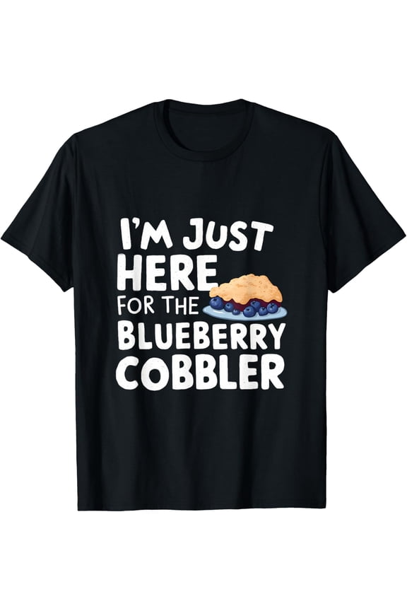 Im Just Here For The Pear Blueberry Cobbler Meme Cute T-Shirt Men women T-shirt black, gift. Sizes: S, M,L, XL, 2XL, 3XL, 4XL
