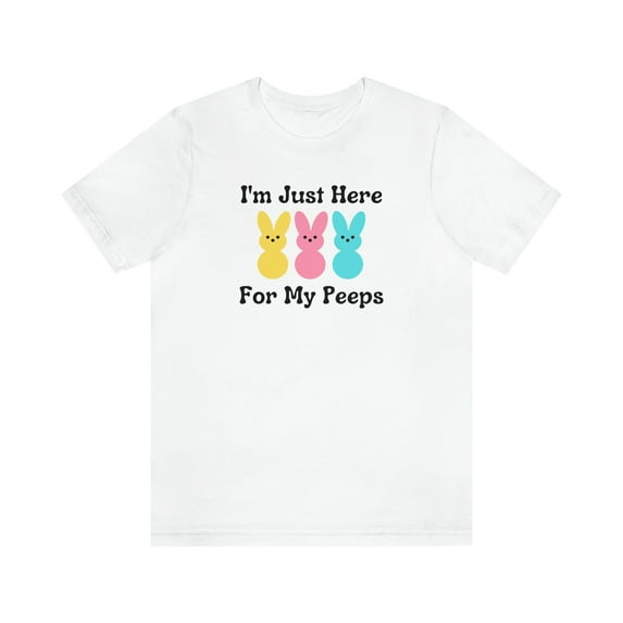 Im Just Here for my Peeps Easter Shirt Unisex Jersey Short Sleeve Tee