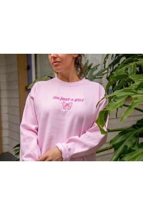 Im Just a Girl Embroidered Sweatshirt