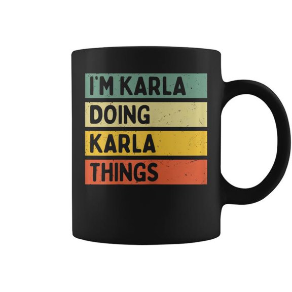Im Karla Doing Karla Things Personalized Quote Coffee Mugs