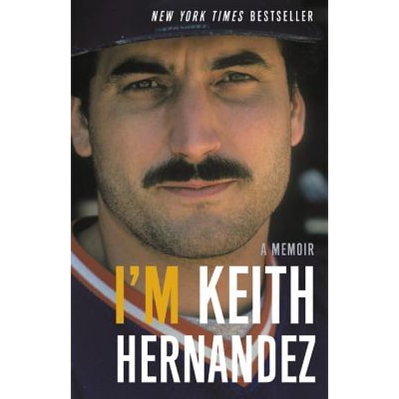 Pre-Owned I'm Keith Hernandez : A Memoir (Hardcover) 9780316395731