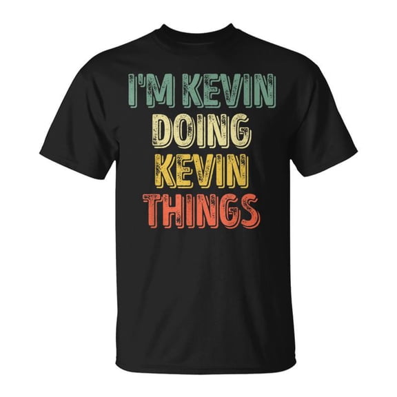 Im Kevin Doing Kevin Thing Personalized First Name TShirt