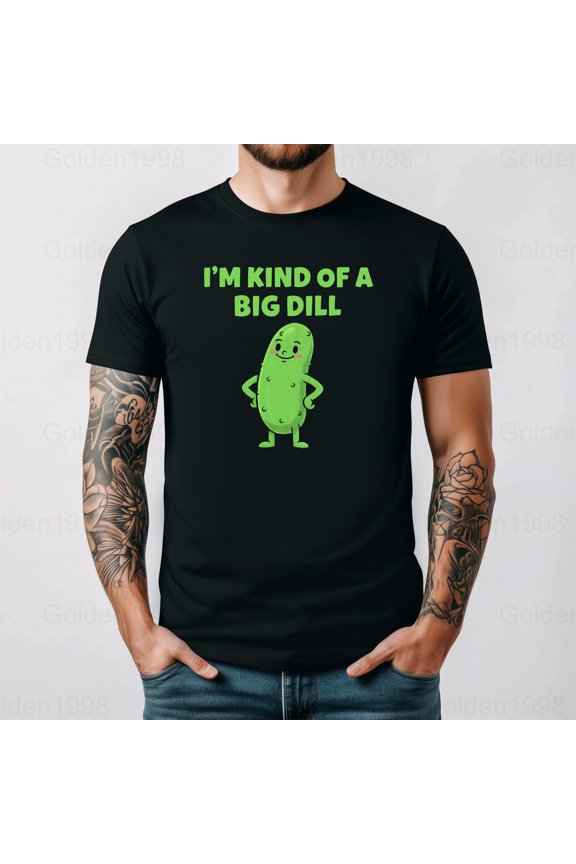 Im Kind Of A Big Dill Funny Food Pun Humor Pickle Lover Graphic Tee,for men & women up to 5XL