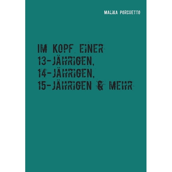 Im Kopf einer 13-jährigen, 14-jährigen, 15-jährigen & mehr, (Paperback)