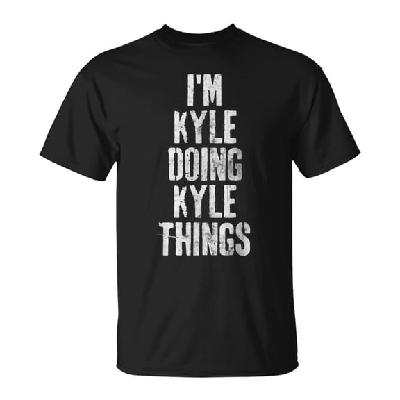 Im Kyle Doing Kyle Things Personalized First Name TShirt