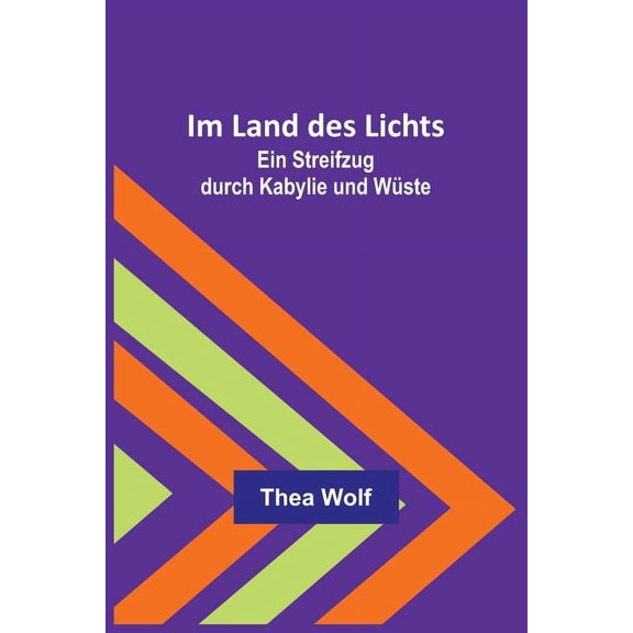 Im Land des Lichts: Ein Streifzug durch Kabylie und Wste, (Paperback)