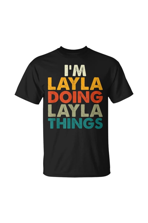 Im Layla Doing Layla Things First Name Layla TShirt