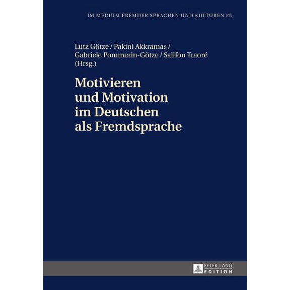 Im Medium Fremder Sprachen Und Kulturen Motivieren Und Motivation Im Deutschen ALS Fremdsprache, Book 25, (Hardcover)