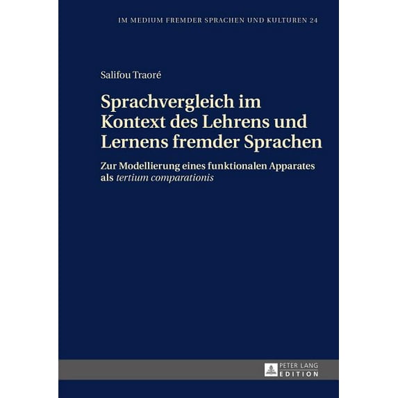 Im Medium Fremder Sprachen Und Kulturen Sprachvergleich im Kontext des Lehrens und Lernens fremder Sprachen: Zur Modellierung eines funktionalen Apparates als t, Book 24, (Hardcover)