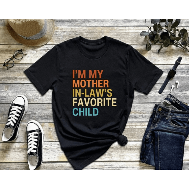 Im My Mother In Laws Favorite Child Shirt for Men, Funny Casual T-Shirt Gift