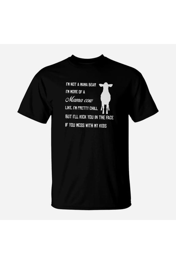 Im Not A Mama Bear Im More Of A Mama Cow Like TShirt