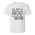 thumbnail image 1 of Im Not A Regular Mom Im A Cool Mom Tshirt Funny Tee For Mother T Shirt, 1 of 1