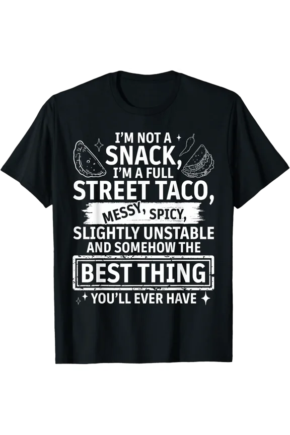Im Not A Snack Full Street Taco Humor Wear for Fun Days T-Shirt