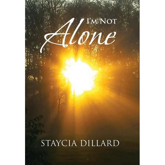 Im Not Alone Hardcover 1543426387 9781543426380 Staycia Dillard