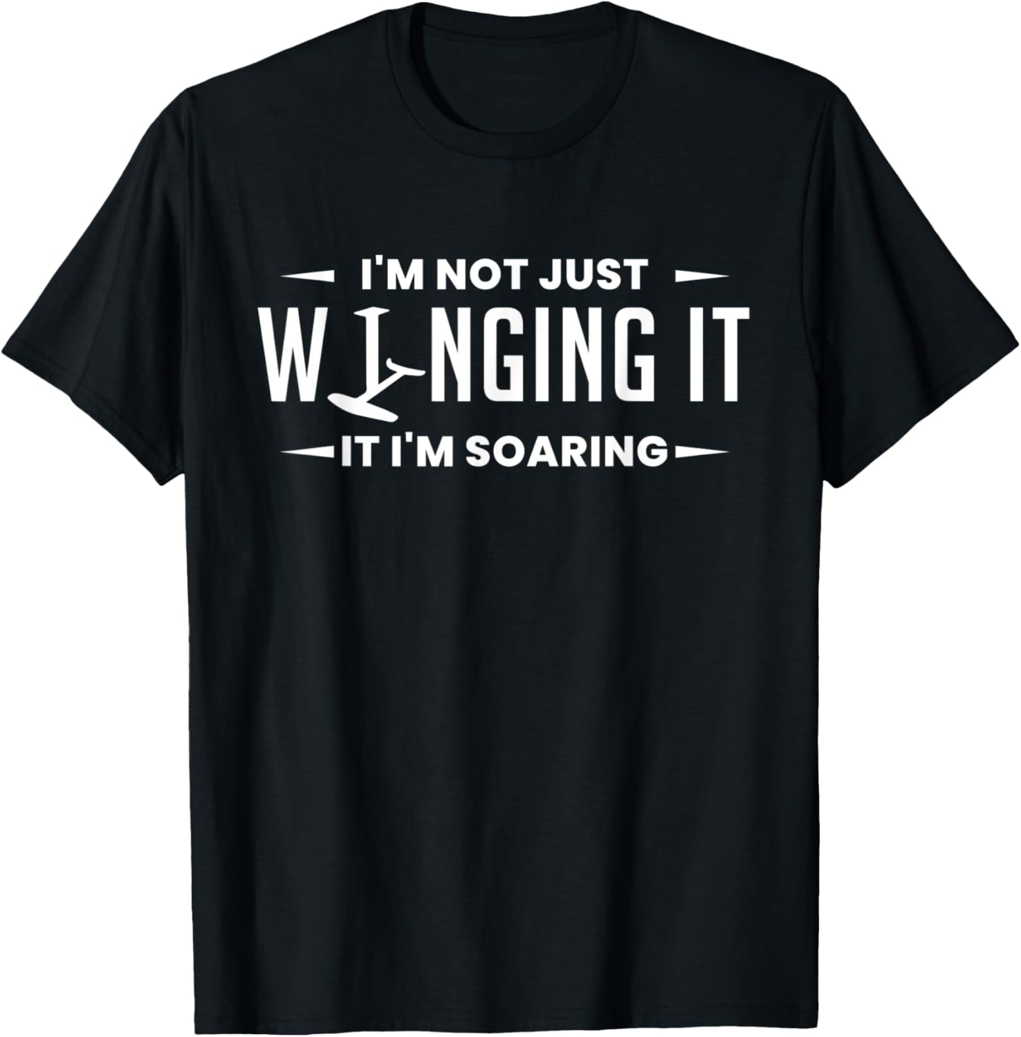 Im Not Just Winging It Im Soaring Wing Foiling T-Shirt - Walmart.com