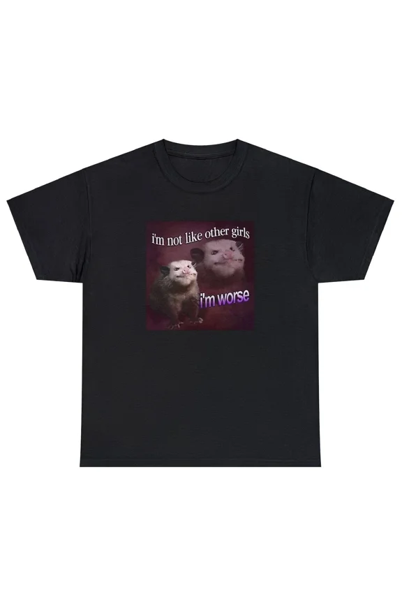 Im Not Like Other Girls Im Worse Funny Animal Dank Meme Humor Gear Unisex T-Shirt, up to size 5XL