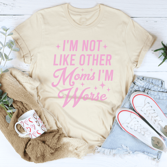 Im Not Like Other Moms Im Worse Tee Black Heather S Peachy Sunday T-Shirt