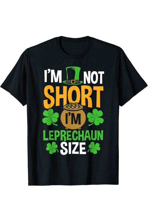 Im Not Short Leprechaun Gnome Shamrock Graphic T-Shirt