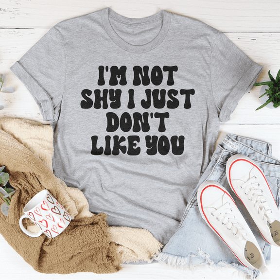 Im Not Shy I Just Dont Like You Tee Mustard S Peachy Sunday T-Shirt