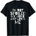 thumbnail image 1 of Im Not Spoiled My Aunt Just Loves Me Auntie child T Shirt T-Shirt, 1 of 5