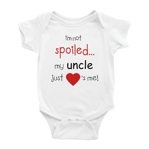 Im Not Spoiled My Uncle Just Loves Me Cute Baby Bodysuits Boy Girl Newborn Clothes