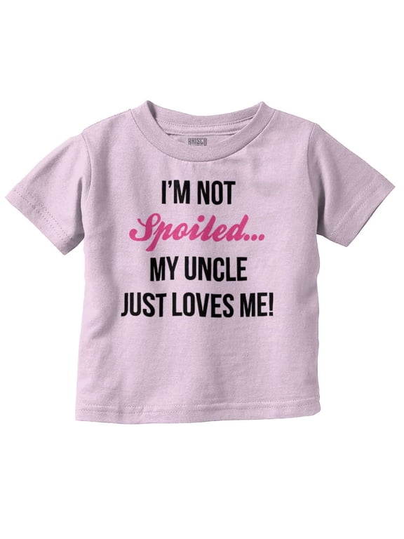 Im Not Spoiled Uncle Just Loves Me Toddler Boy Girl T Shirt Infant Toddler Brisco Brands 5T