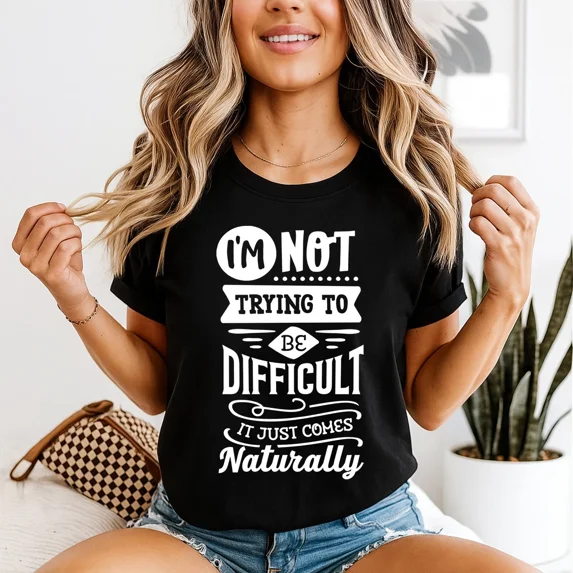 Im Not Trying To Be Difficult Womens T-Shirt, Vintage T-Shirt - All Sizes S-5Xl, Gategoo