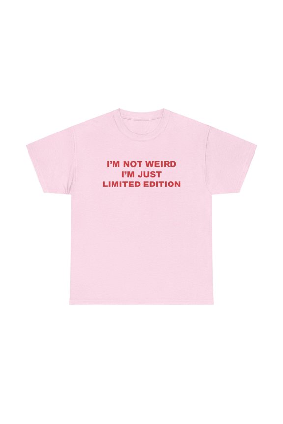 Im Not Weird Iam Just Limited Edition Tshirt Funny Y2k Shirt Adult Humor Tee