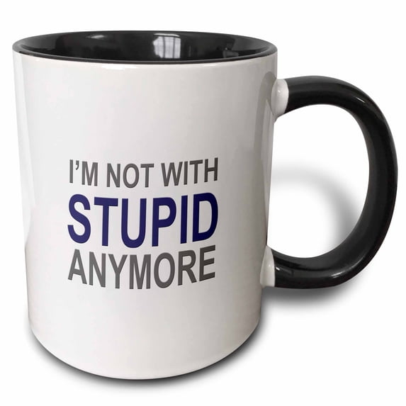 3drose, Im Not with Stupid Anymore Blue, 15oz Two-tone Black Mug