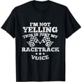 thumbnail image 1 of Im Not Yelling Drag Racing Race Car Driver Racer Themed Gift T-Shirt, 1 of 3