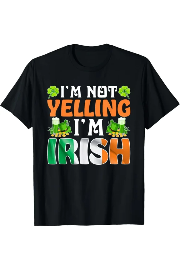 Im Not Yelling Im Irish Funny Ireland Heritage Slogan Art Unisex T-Shirt ,up to size 5XL
